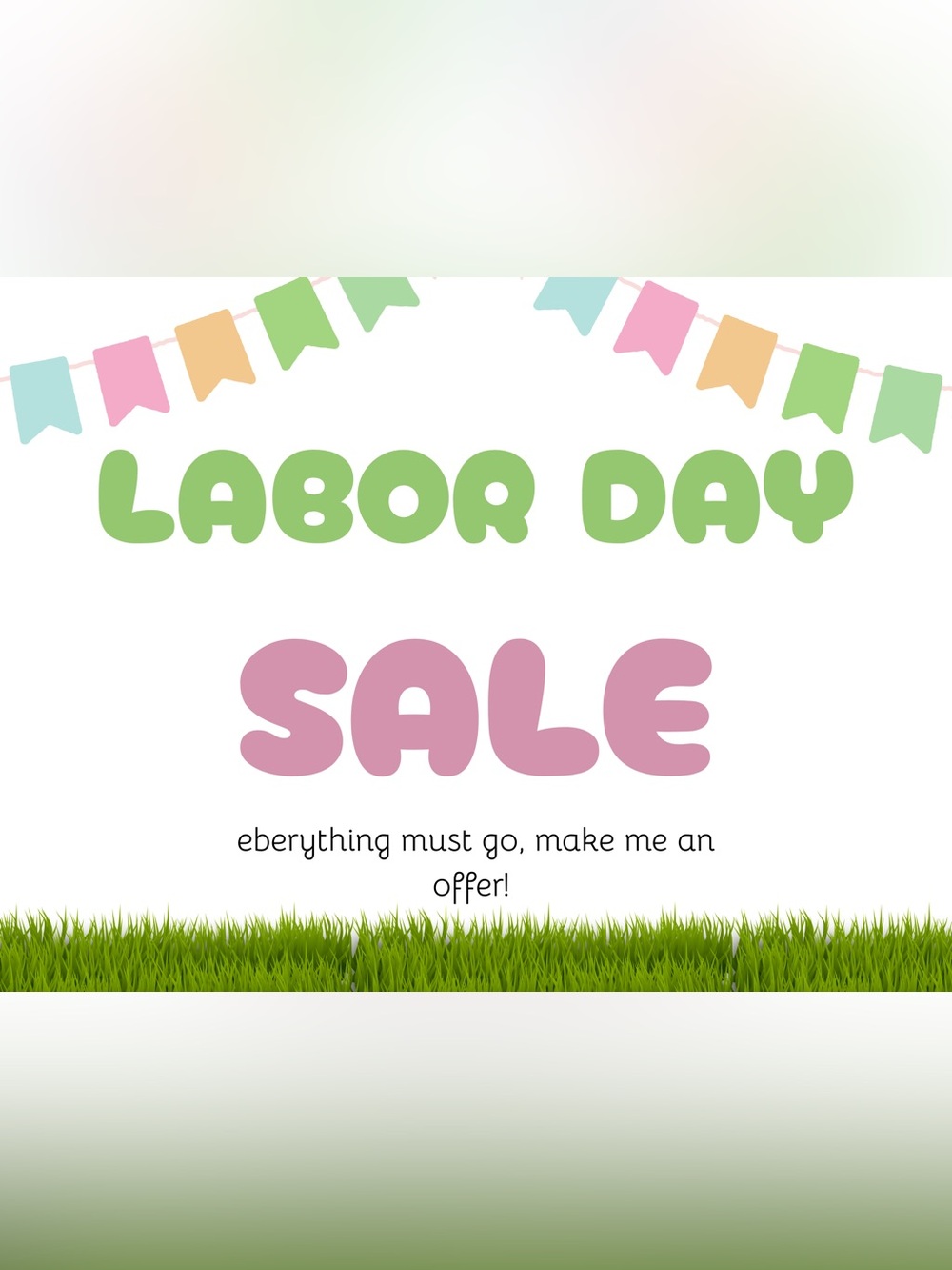 Labor Day Sale! Everything must go!